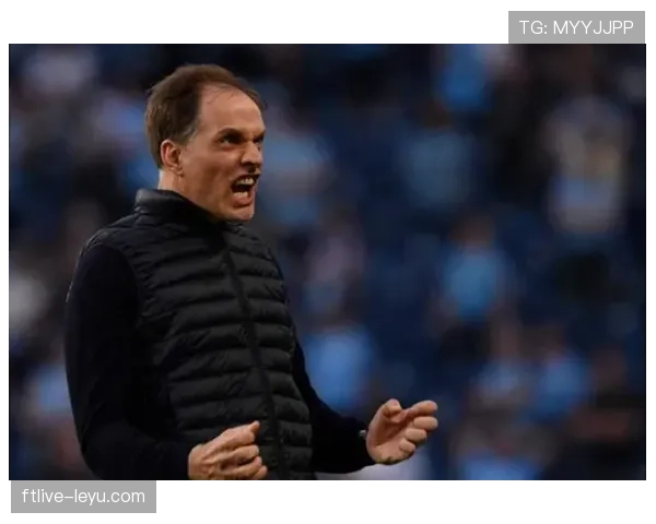 图赫尔再战瓜迪奥拉，战术博弈引球迷瞩目